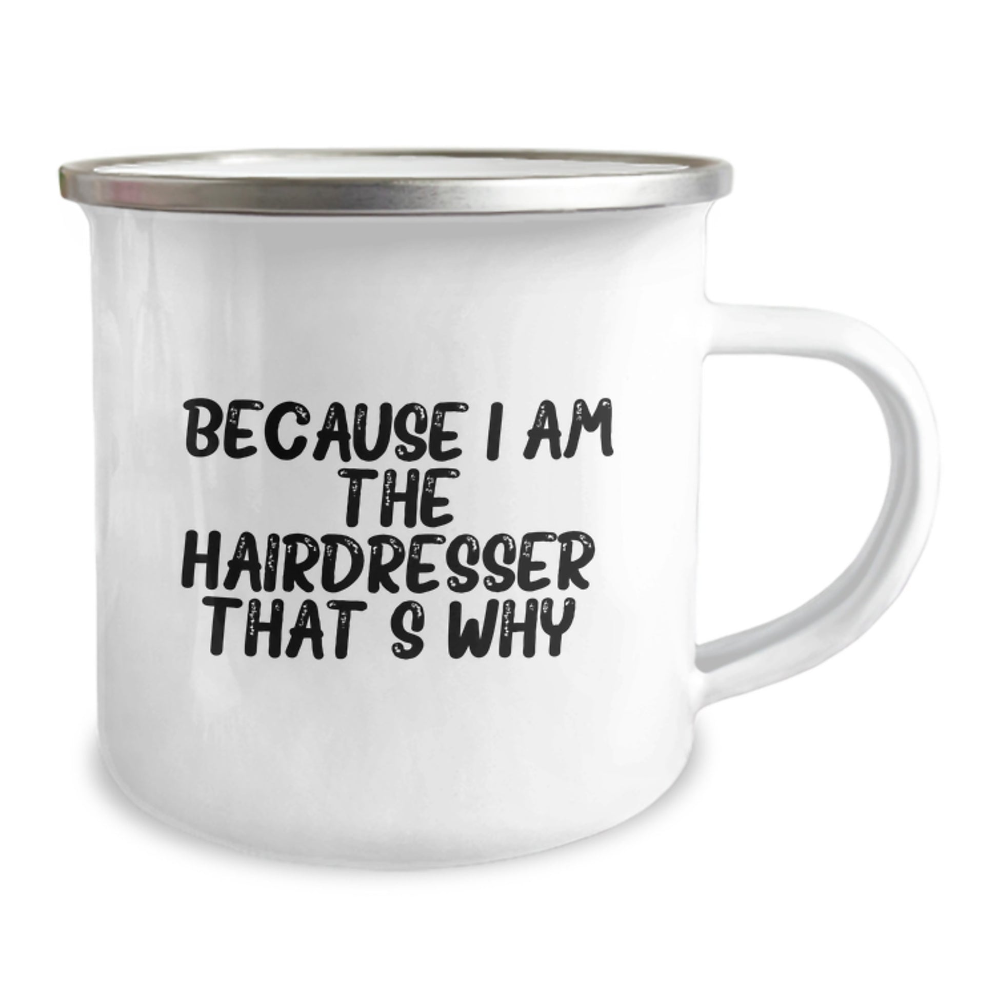 Funny Hairdresser Gifts for Christmas - Camping Mug from Friends, Because I Am The Hairdresser That's Why. - Image 2