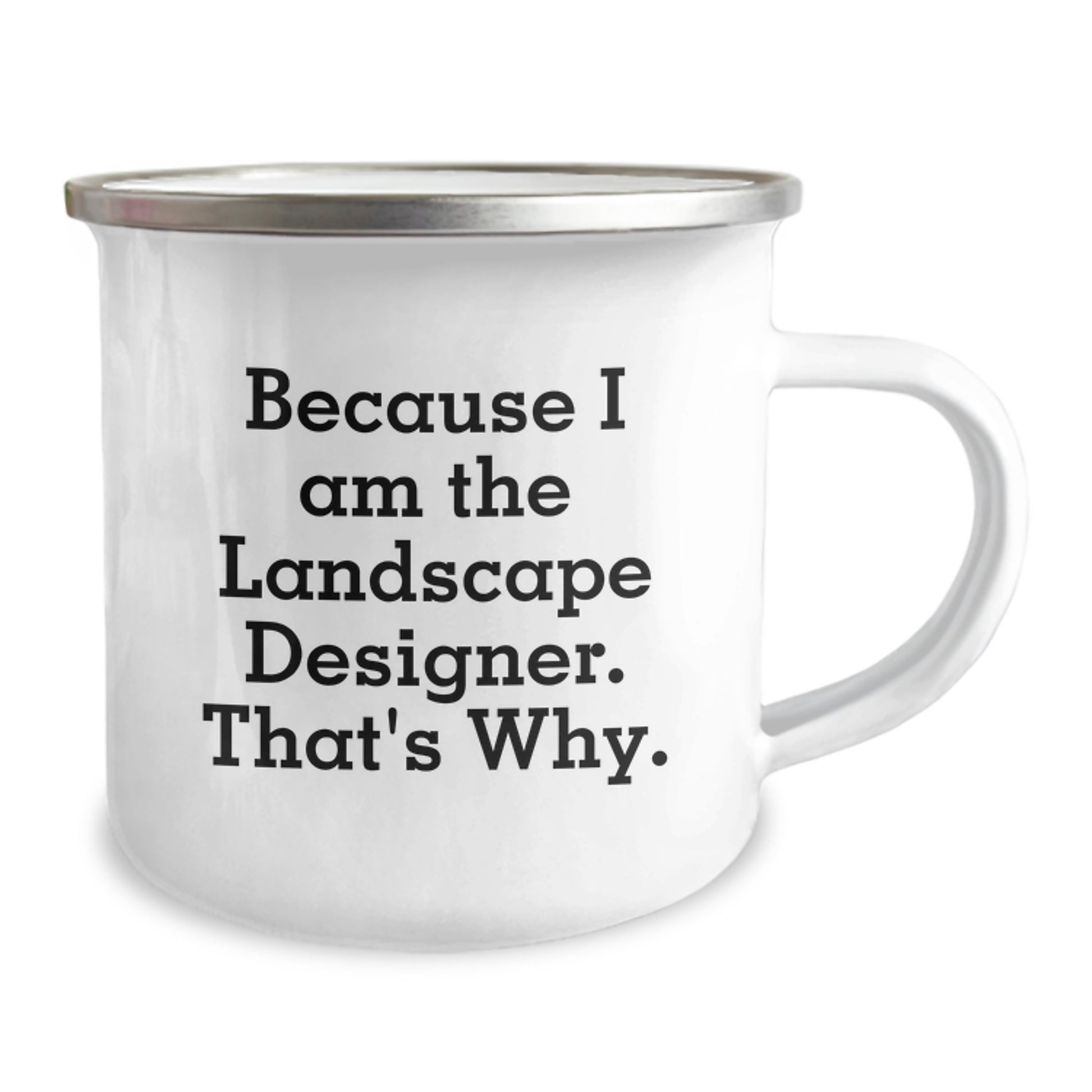 Funny Gifts for Landscape Designer - Because I Am The Landscape Designer. That's Why. - Camping Mug for Christmas Unique Gifts from Friends and Family - Image 2