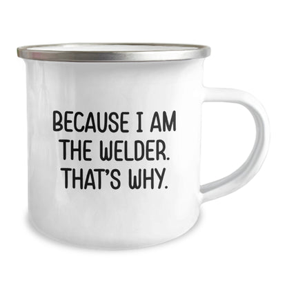 Funny Welder Gifts for Men, Because I Am The Welder. That's Why. Christmas Unique Coffee Mugs for Welders from Friends - Image 2