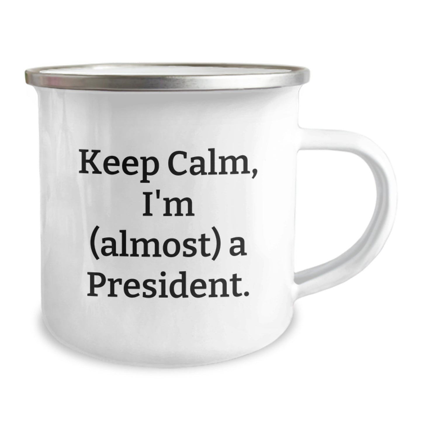 Funny Gifts for Men Friends President Camping Mug with Keep Calm I'm almost A President Quote, Unique Christmas Unique Gifts for Dad President - Image 2