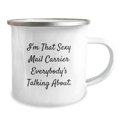 Funny Mail Carrier Gifts from Friends for Graduation Celebration, I'm That Sexy Mail Carrier Everybody's Talking About., Camping Mug for Mail Carrier, 12 oz Stainless Steel with Enamel Finish - Image 2