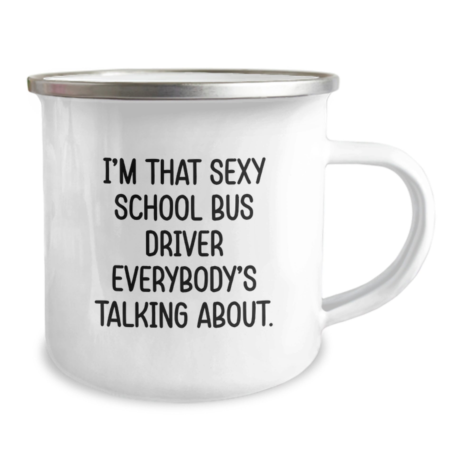 Funny School Bus Driver Gifts for Christmas with I'm That Sexy School Bus Driver Everybody's Talking About. Camping Mug Gifts from Friends to School Bus Driver - Image 2