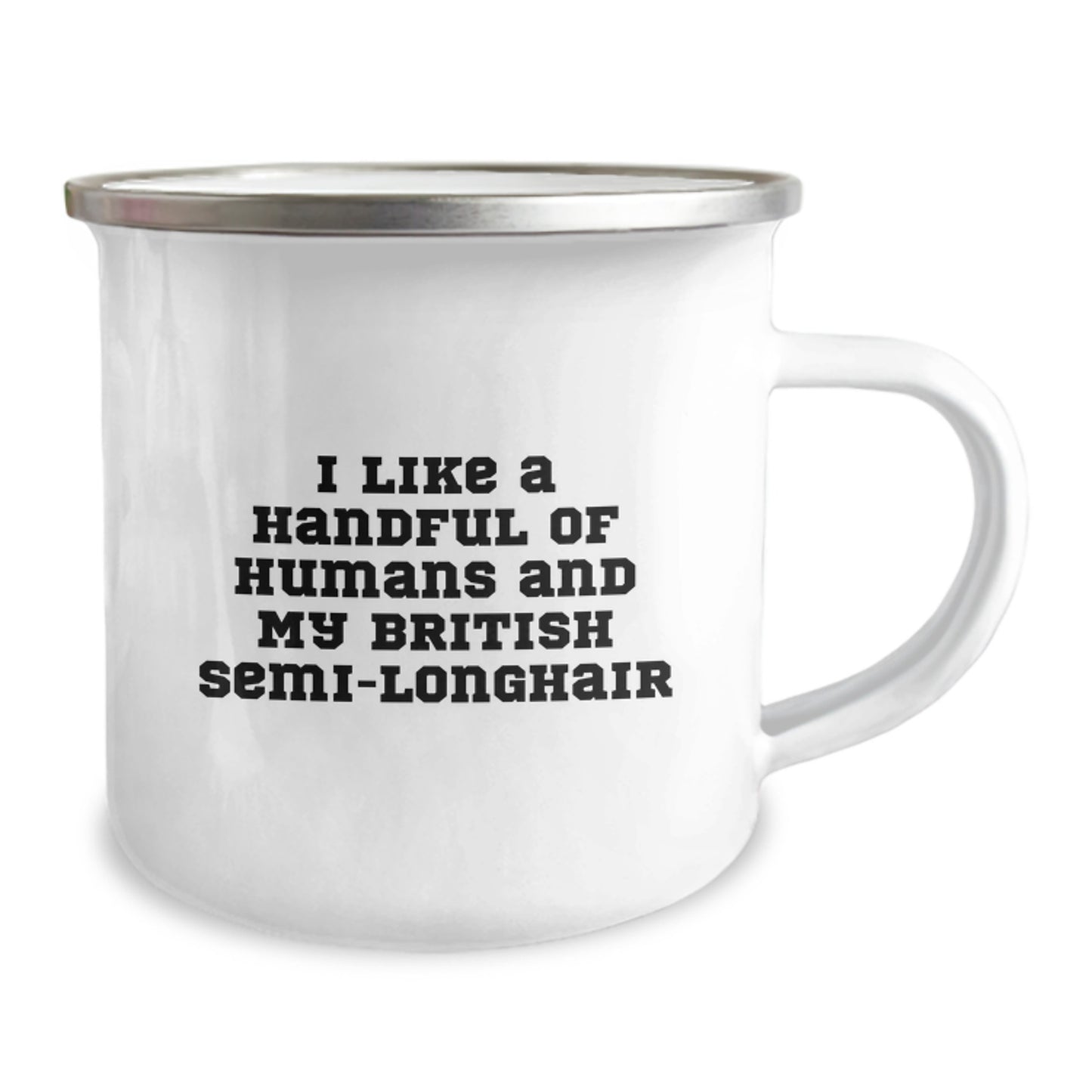 Gifts from Men - Funny British Semi-Longhair Cat Camping Mug for Women - I Like A Handful Of Humans And My British Semi-longhair - Unique Christmas Unique Gifts - Image 2