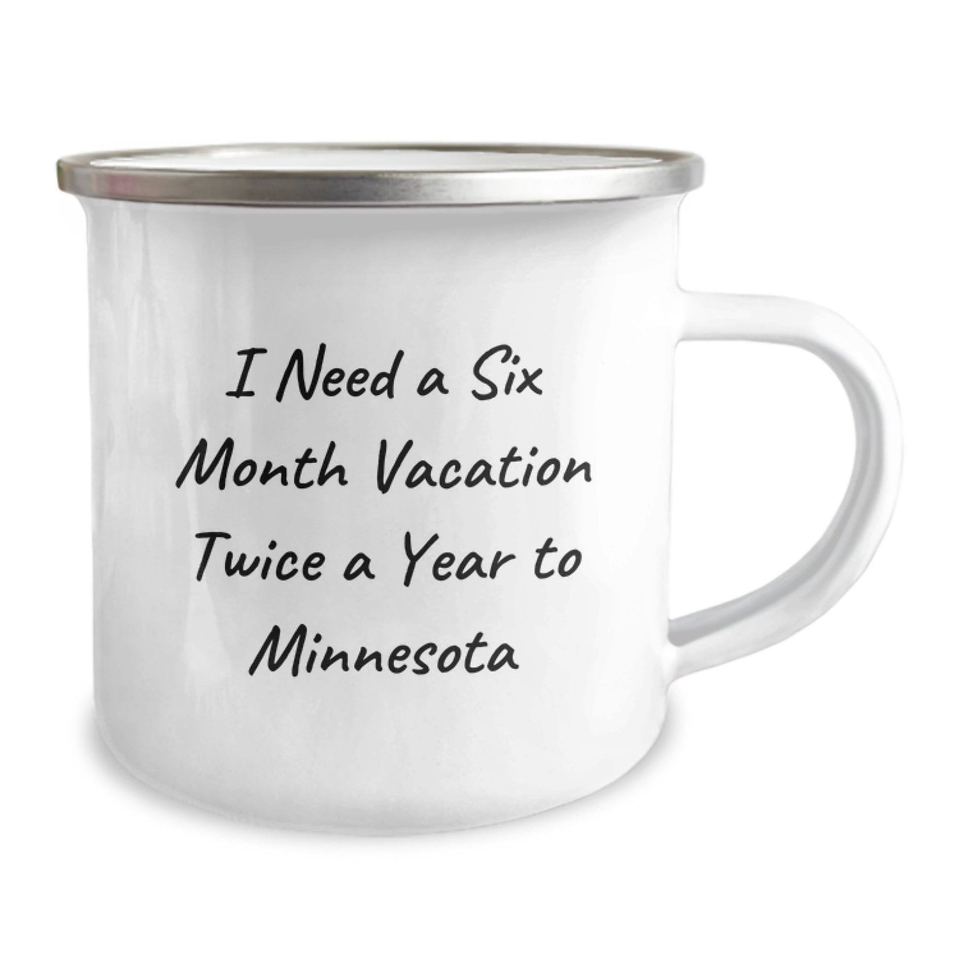 Minnesota Gift Ideas, Funny Camping Mug for Friends, 'I Need A Six Month Vacation Twice A Year To Minnesota', Unique Christmas Memorable Presents - Image 2