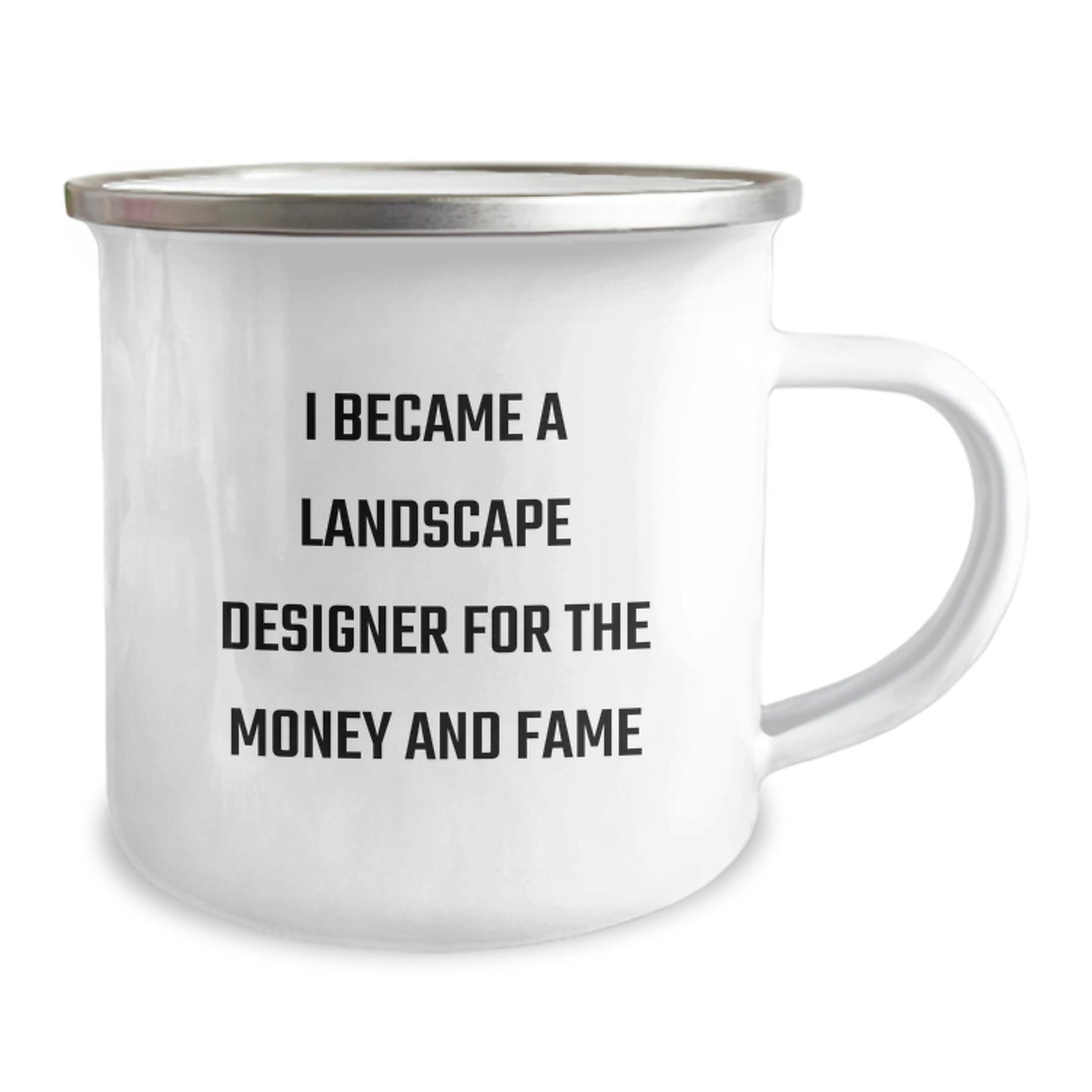 Funny Landscape Designer Gifts from Friends for Men - 'I Became A Landscape Designer For The Money And Fame' Camping Mug - Unique Christmas Unique Gifts for Him - Image 2