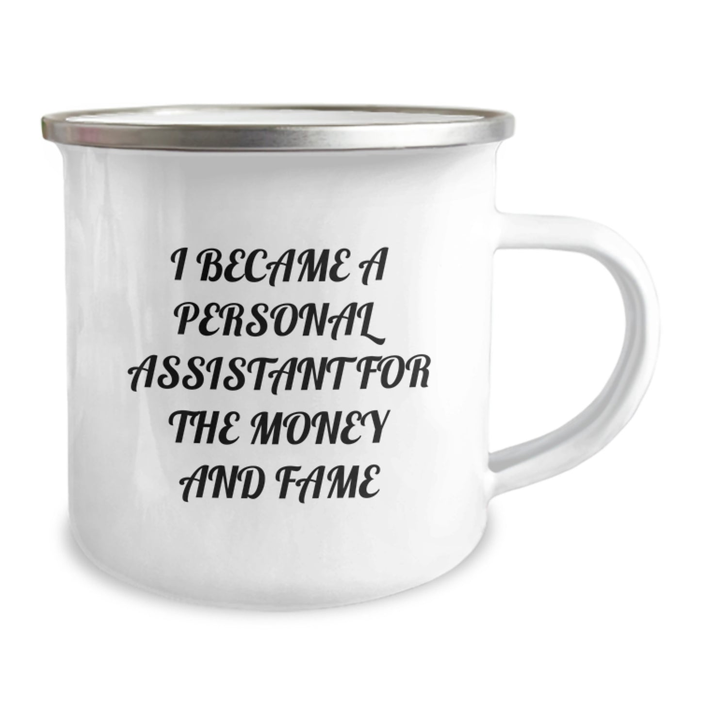 Funny Personal Assistant Gifts for Men - Christmas Unique Presents from Friends - I Became A Personal Assistant For The Money And Fame Inspired Camping Mug - Image 2