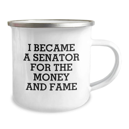 Senator Gifts from Friends - Cute Christmas Unique Gifts for Senator, Men, Women, Funny 'I Became A Senator For The Money And Fame' Camping Mug - Image 2