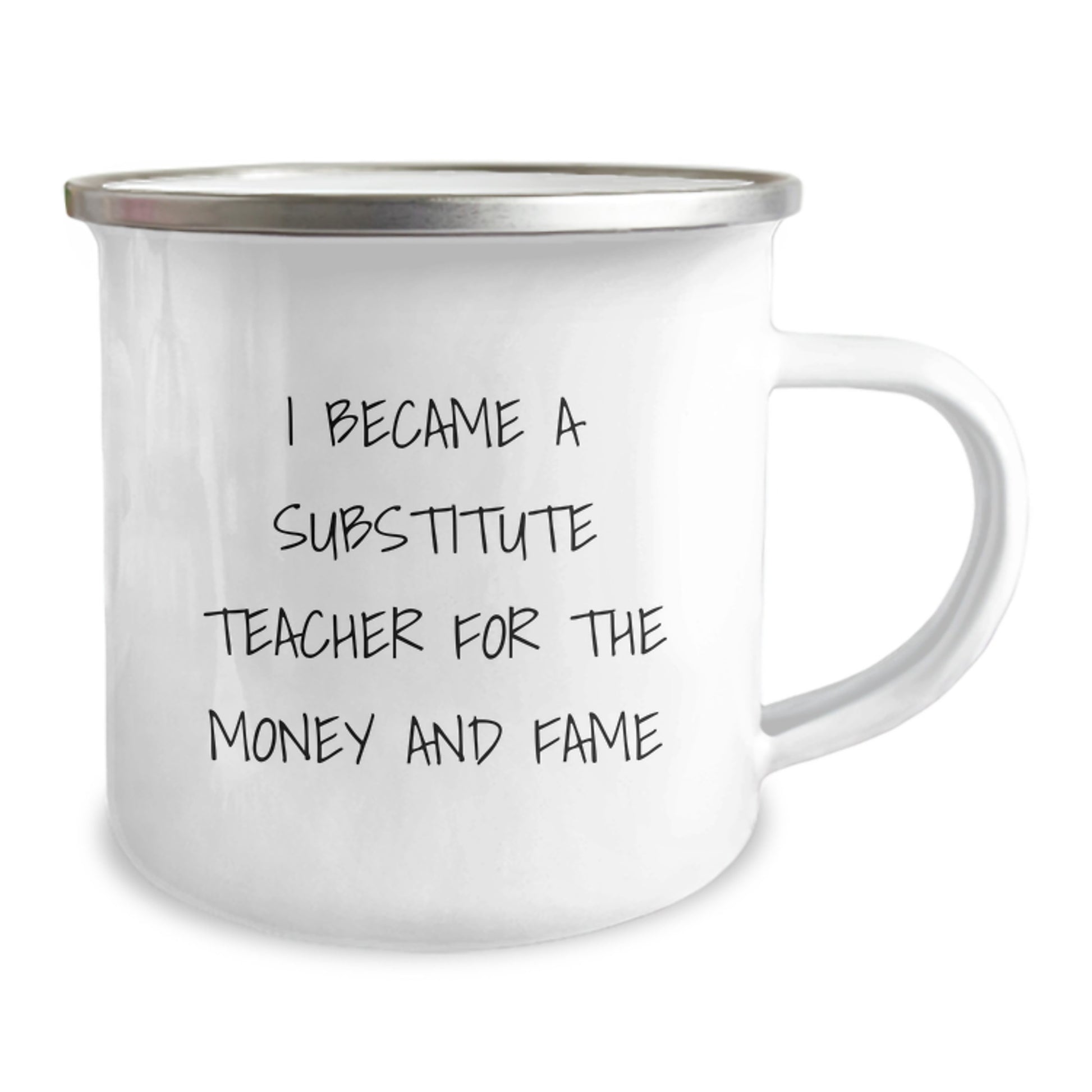 Funny Substitute Teacher Gifts, Unique Christmas Unique Gifts for Substitute Teachers, Camping Mug with 'I Became A Substitute Teacher For The Money And Fame' Quote, Gifts from Friends to Family - Image 2