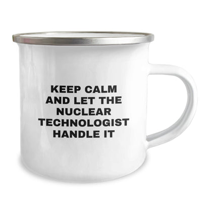 Unique Gifts from Friends to Nuclear Technologist, Funny Keep Calm Mugs for Christmas, 12 oz Stainless Steel Camping Mug - Image 2