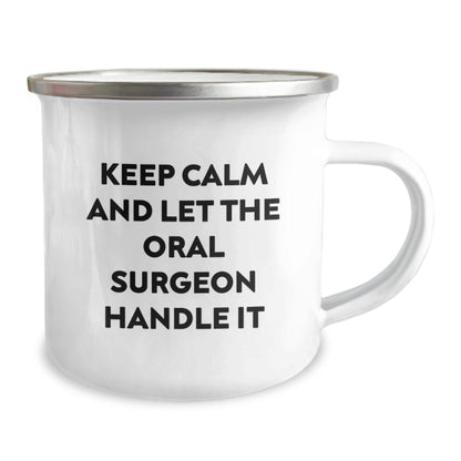 Funny Oral Surgeon Camping Mug Gifts for Christmas, Gifts from Friends to Oral Surgeon, Keep Calm And Let The Oral Surgeon Handle It - Image 2