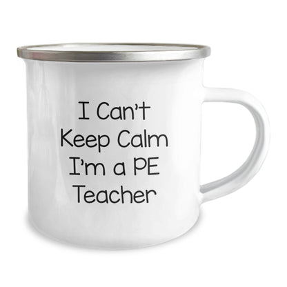 Funny PE Teacher Camping Mug, 'I Can't Keep Calm I'm A PE Teacher', 12 oz Stainless Steel Gifts from Friends to PE Teacher on Birthday - Image 2