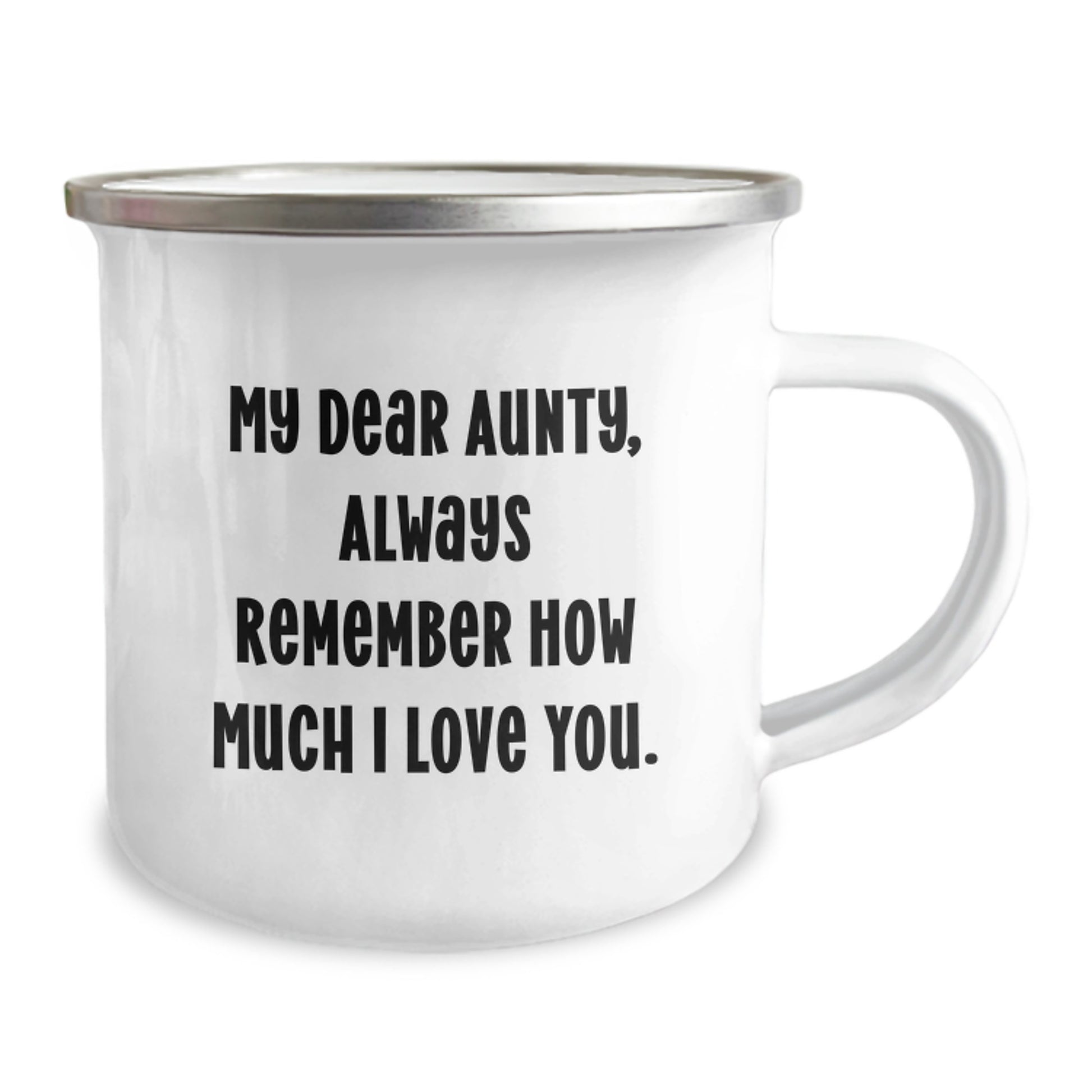 Funny Quote Aunty Gifts from Men to Aunty Camping Mug, Christmas Unique Gifts for Aunty, Stainless Steel Enamel Finish, 12 oz, 'My Dear Aunty, Always Remember How Much I Love You.' - Image 2