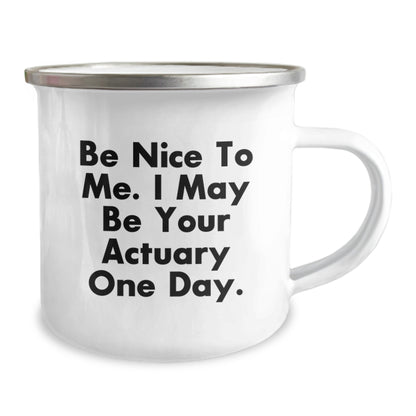 Funny Actuary Gifts for Friends, Actuary Christmas Unique Mugs for Actuary Colleagues, Be Nice To Me I May Be Your Actuary One Day Camping Mug - Image 2