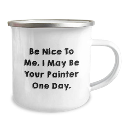 Funny Painter Gifts from Friends for Men, 'Be Nice To Me' Camping Mug with Enamel Finish - Unique Christmas Memorable Presents - Image 2