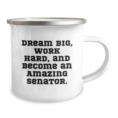 Fun Inspirational Senator Gifts for Birthday - 'Dream Big, Work Hard, And Become An Amazing Senator.' Enamel Camping Mug - Image 2