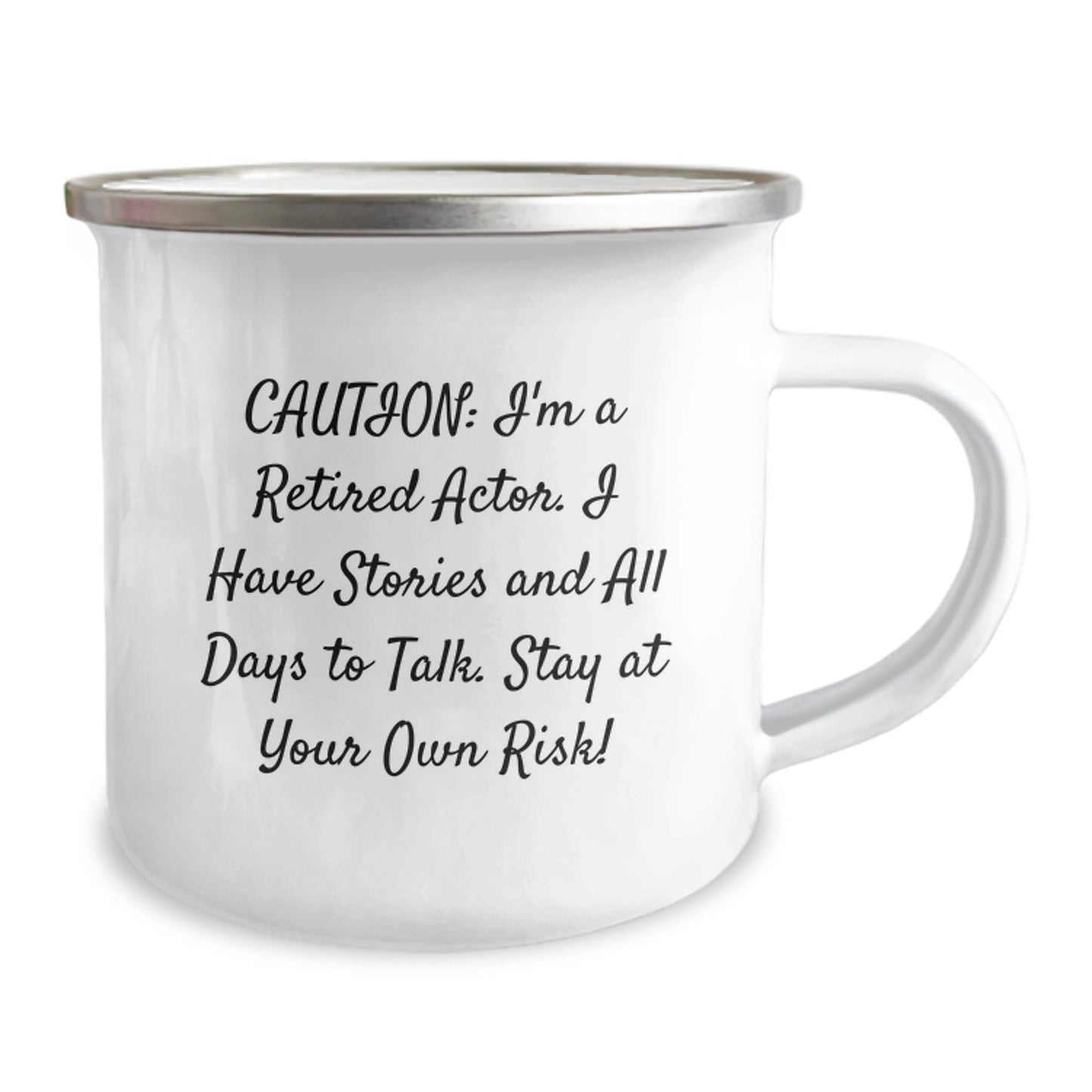 Funny Actor Quotes Camping Mug, Christmas Unique Gifts for Men, Women, Friends, Family from Actor Enthusiasts - 'Caution, I'm A Retired Actor...' - Image 2