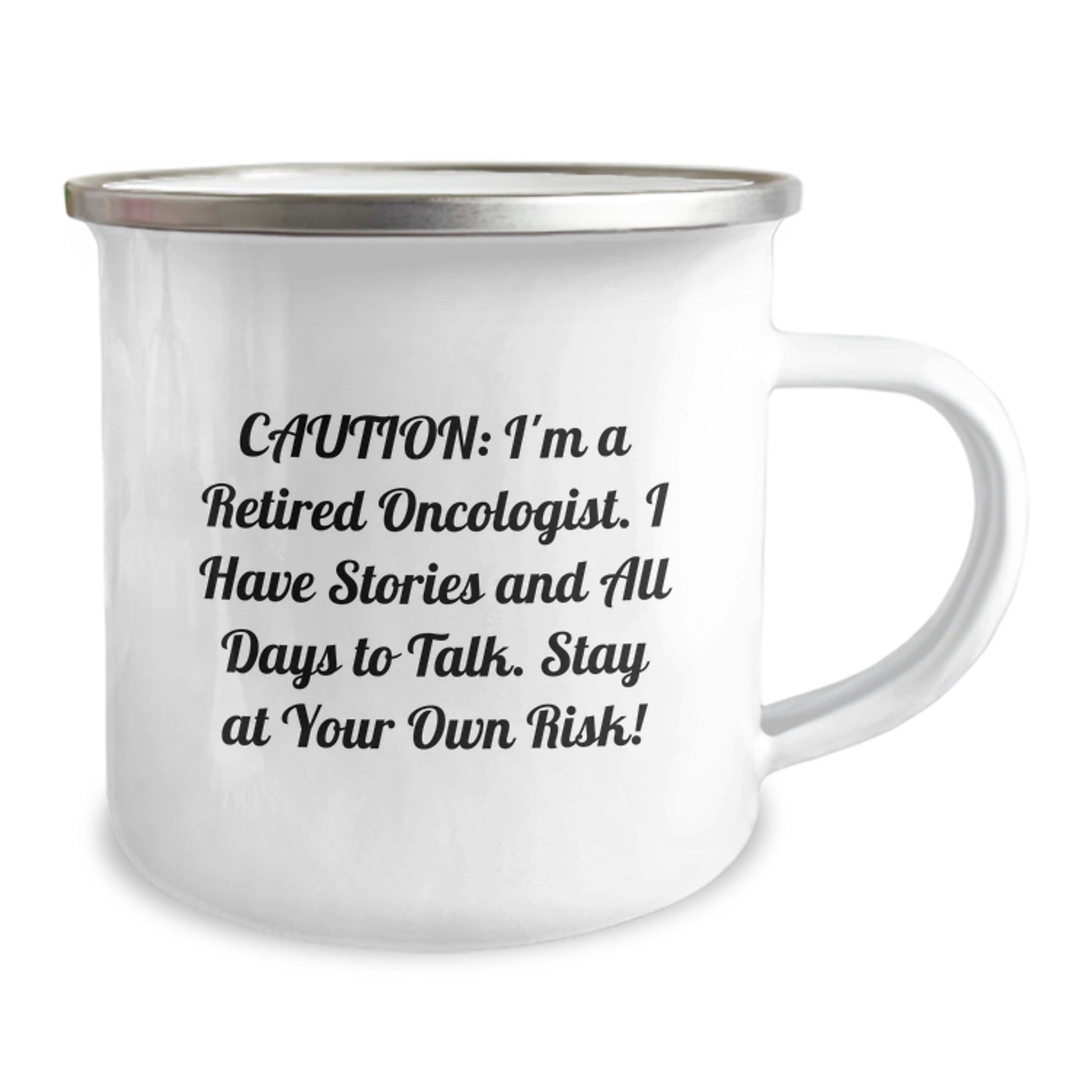 Funny Oncologist Gifts from Men for Friends - 'I'm A Retired Oncologist. I Have Stories And All Days To Talk. Stay At Your Own Risk!' Camping Mug for Christmas - Image 2