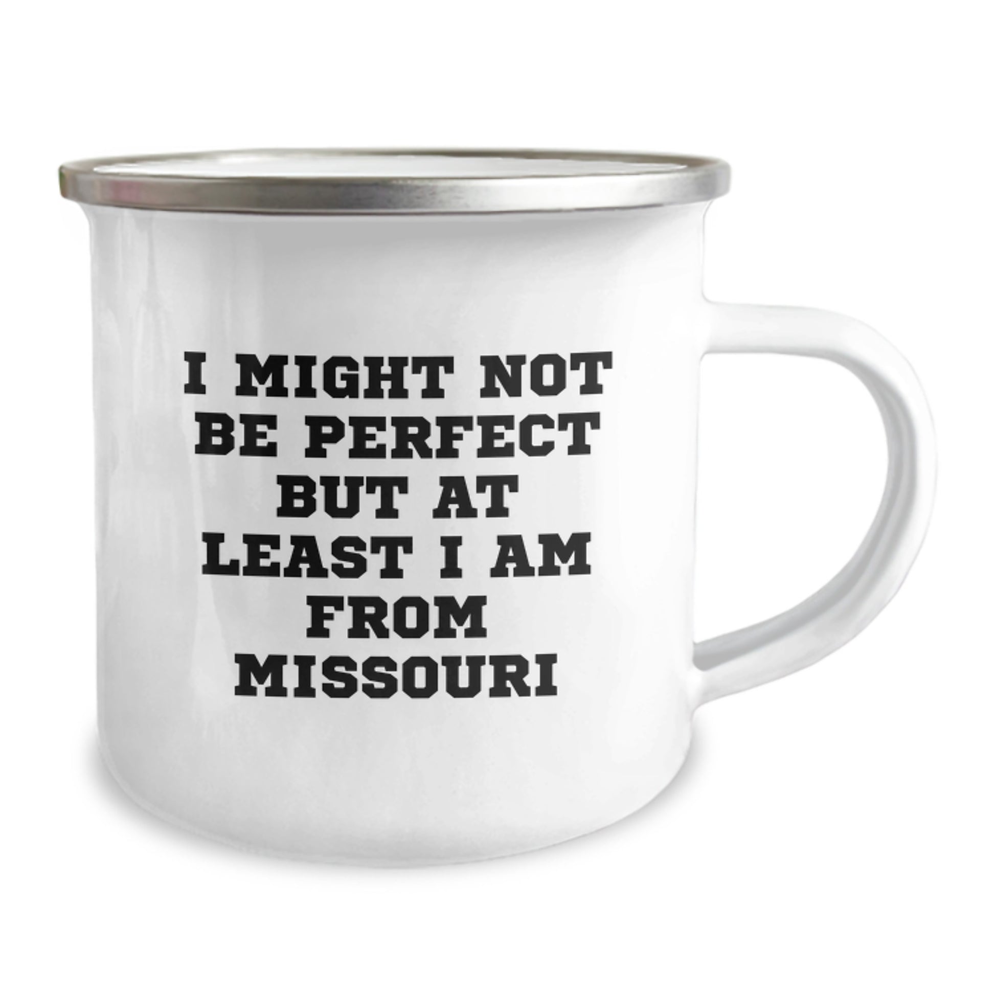 Missouri Gifts for Camping Friends, Funny Camping Mug, Unique Christmas Unique Gifts from Missouri, I Might Not Be Perfect But At Least I Am From Missouri, Men or Women - Image 2