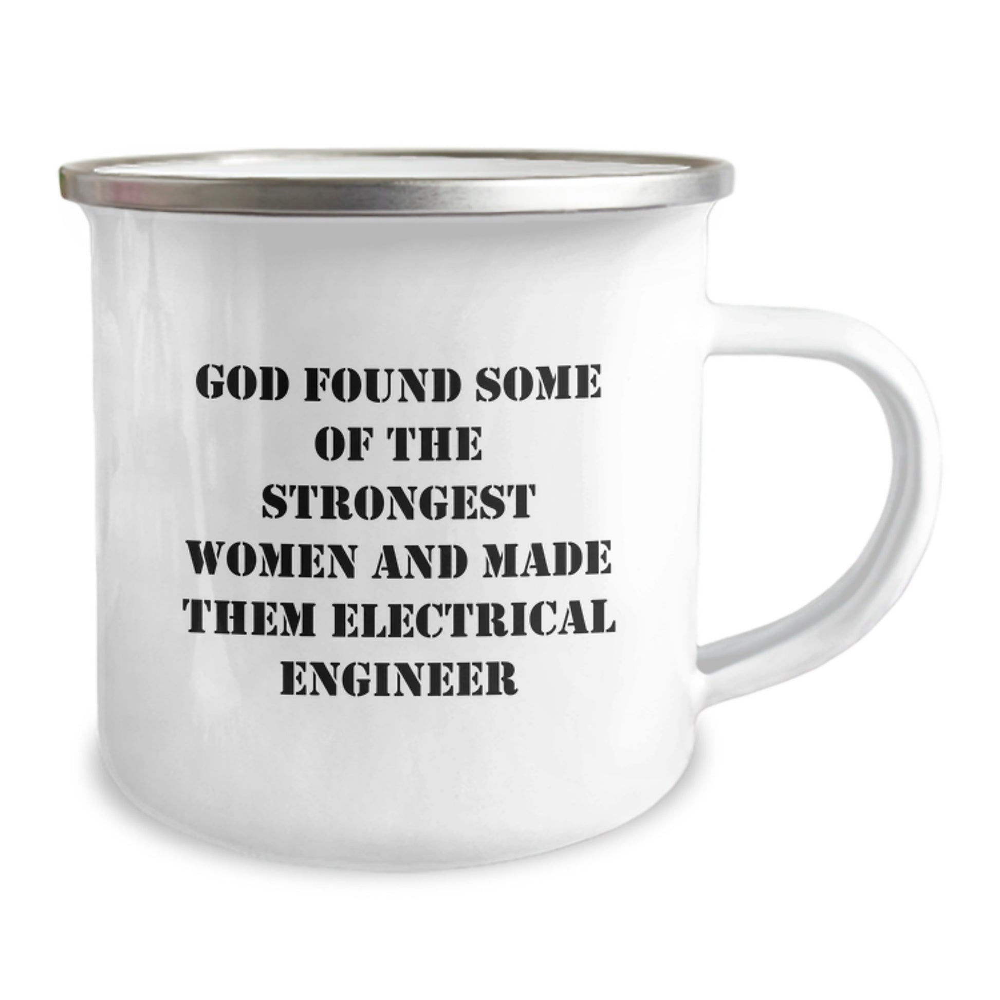 Gifts from Men to Women Electrical Engineers, Funny 'God Found Some Of The Strongest Women And Made Them Electrical Engineer' Camping Mug for Christmas Unique Gifts - Image 2