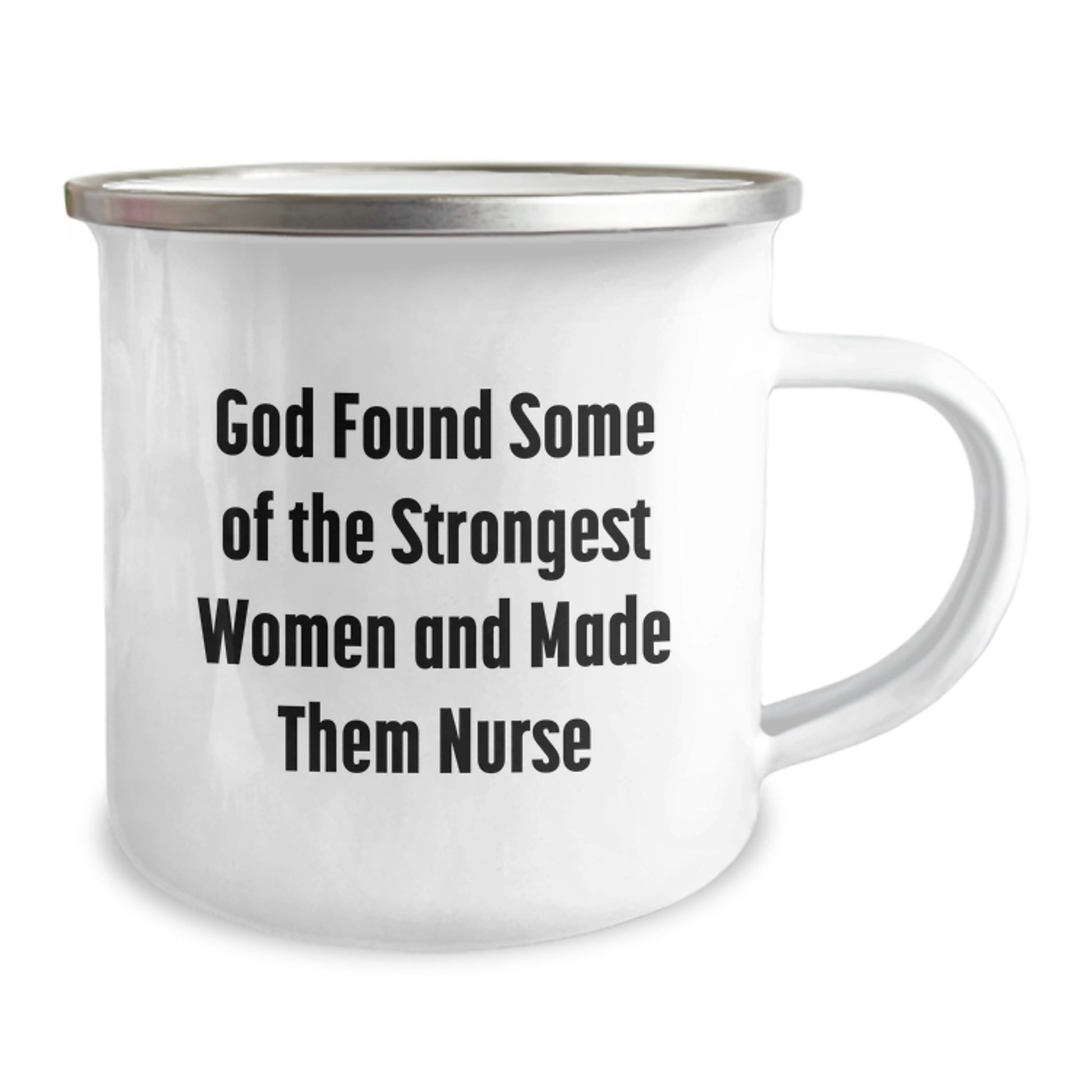 Funny Nurse Gifts from Friends and Family, Gifts for Nurse, Unique Christmas Unique Gifts, 'God Found Some Of The Strongest Women And Made Them Nurse' Camping Mug - Image 2