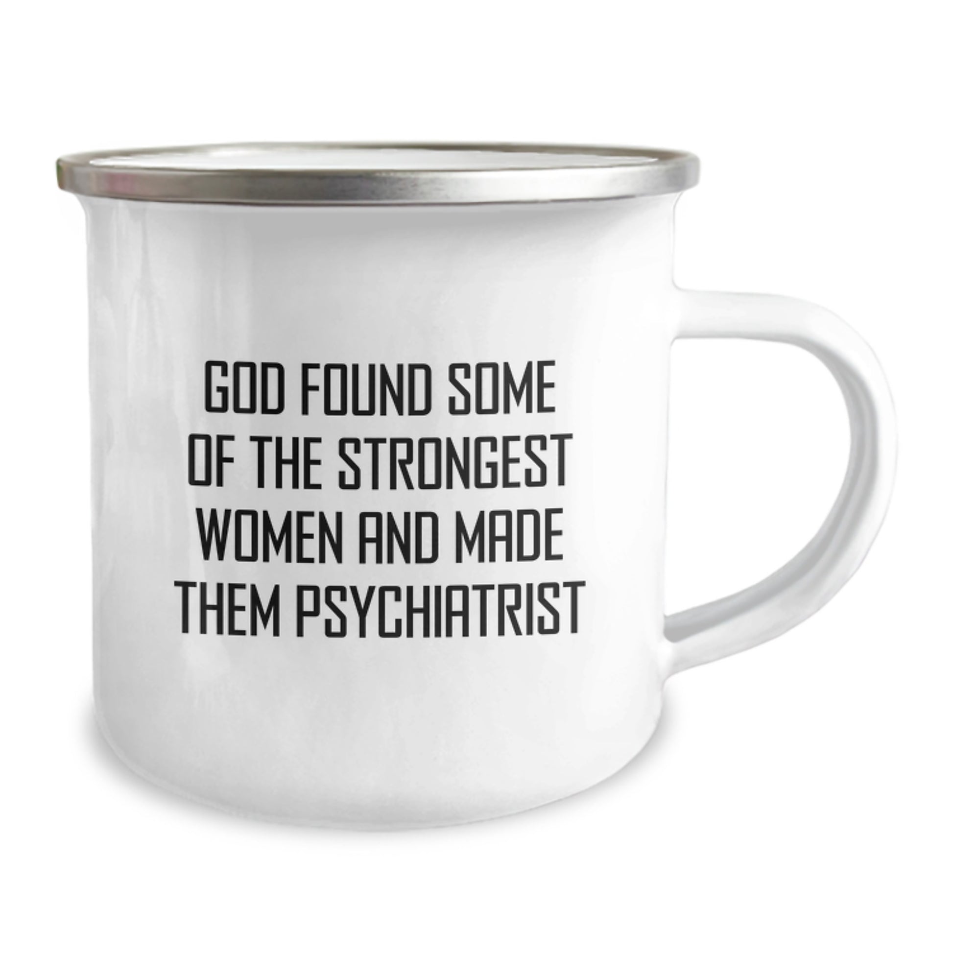 Funny Psychiatrist Gifts from Men for Women - God Found Some Of The Strongest Women And Made Them Psychiatrist Inscription, Unique Camping Mug for Christmas Unique Gifts for Psychiatrist Friends - Image 2