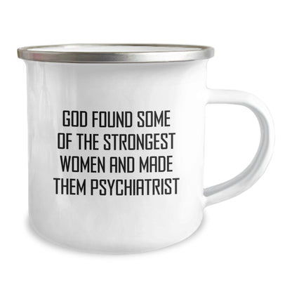 Funny Psychiatrist Gifts from Men for Women - God Found Some Of The Strongest Women And Made Them Psychiatrist Inscription, Unique Camping Mug for Christmas Unique Gifts for Psychiatrist Friends - Image 2