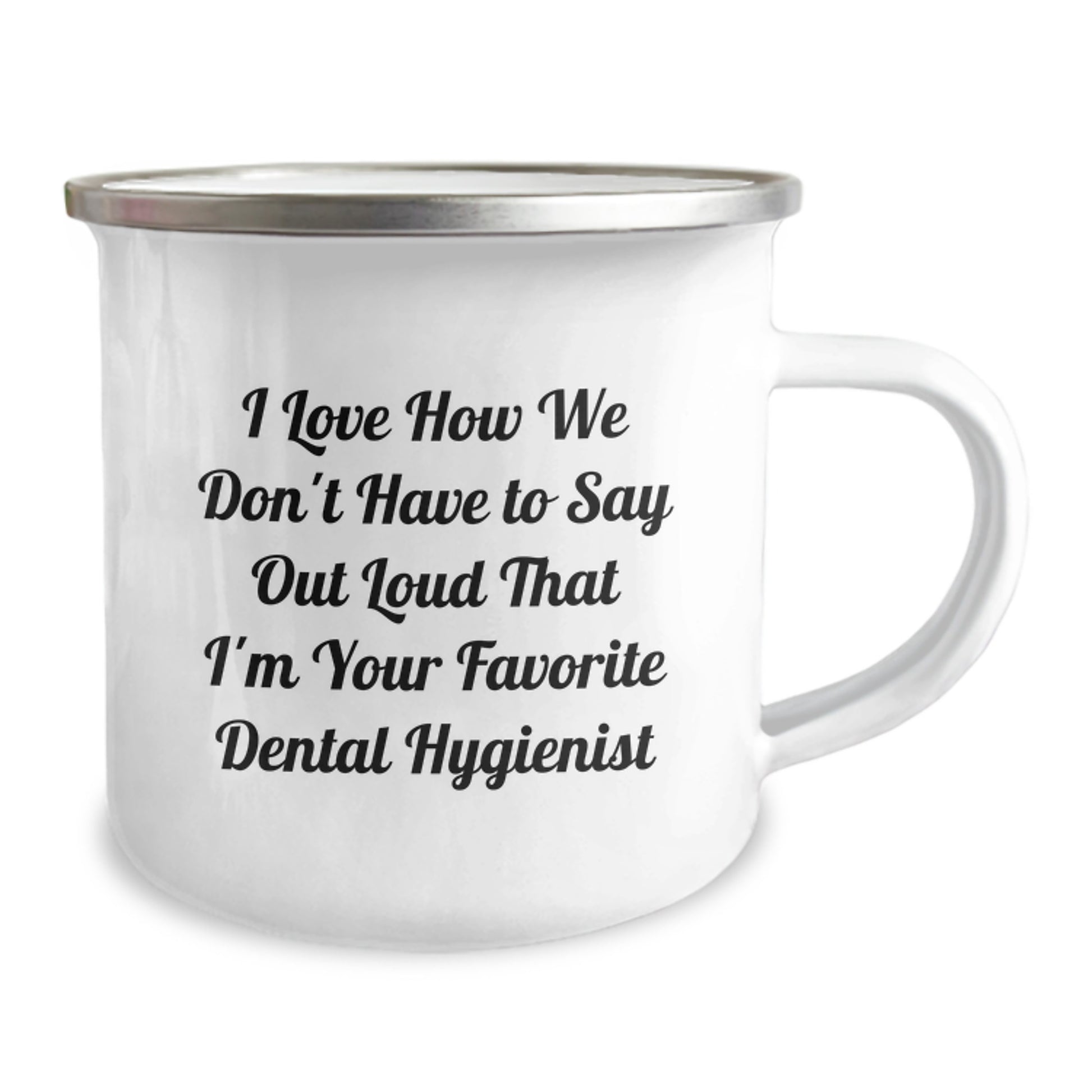 Funny Dental Hygienist Mugs Gifts from Friends and Family to Favorite Dental Hygienist - 'I Love How We Don't Have To Say Out Loud' Stainless Steel Camping Mug - Image 2