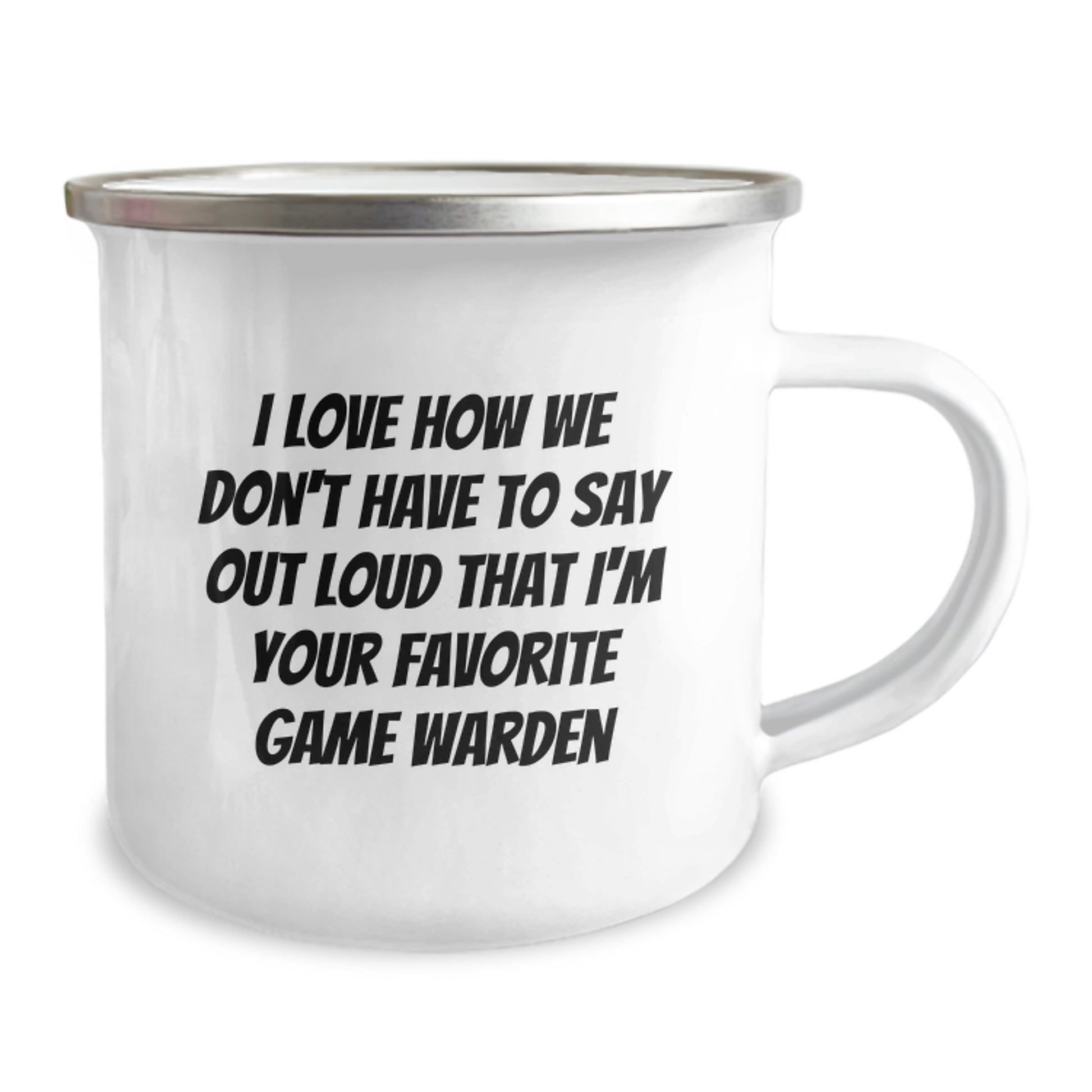 Funny Game Warden Gifts from Friends - I Love How We Don't Have To Say Out Loud That I'm Your Favorite Game Warden Christmas Unique Mug for Game Wardens - Image 2