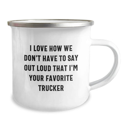 Trucker Christmas Unique Gifts from Friends - Funny Camping Mug for Favorite Trucker, I Love How We Don't Have To Say Out Loud That I'm Your Favorite Trucker, Unique Holiday Presents - Image 2