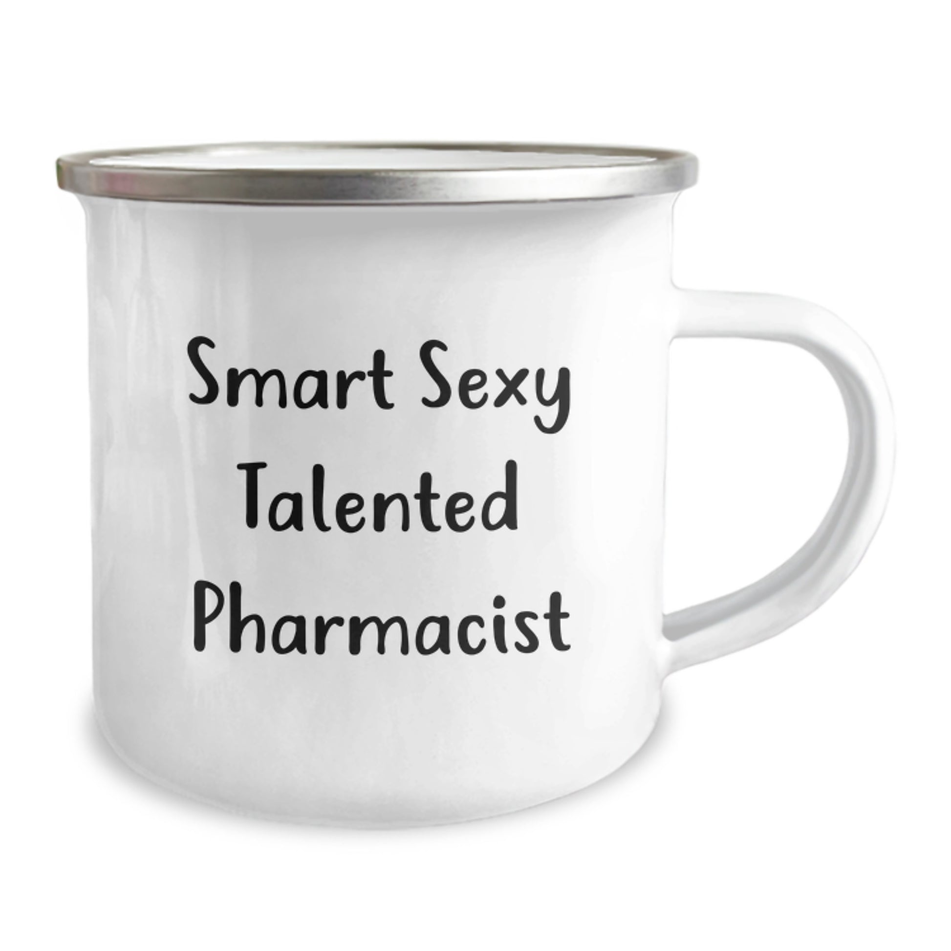 Smart Sexy Talented Pharmacist Birthday Unique Gift for Him or Her - Funny Quote Camping Mug, 12 oz Stainless Steel with Enamel Finish, Gifts from Friends or Family, Unique Birthday Unique Gifts - Image 2