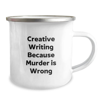 Funny Gifts from Friends for Creative Writing Lovers - Christmas Unique Mugs with 'Creative Writing Because Murder Is Wrong' Quote - Camping Mug for Women - Image 2