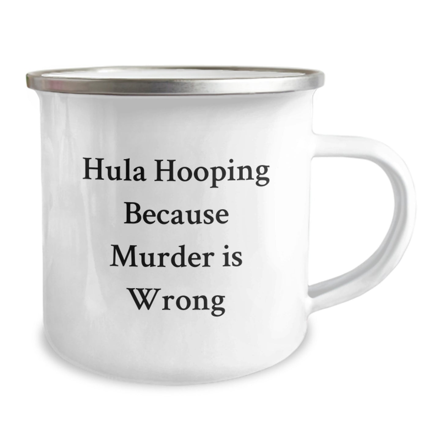 Hula Hooping Fun Gifts from Friends - Funny Hula Hooping Because Murder Is Wrong Camping Mug for Hula Hooping Enthusiasts - Image 2
