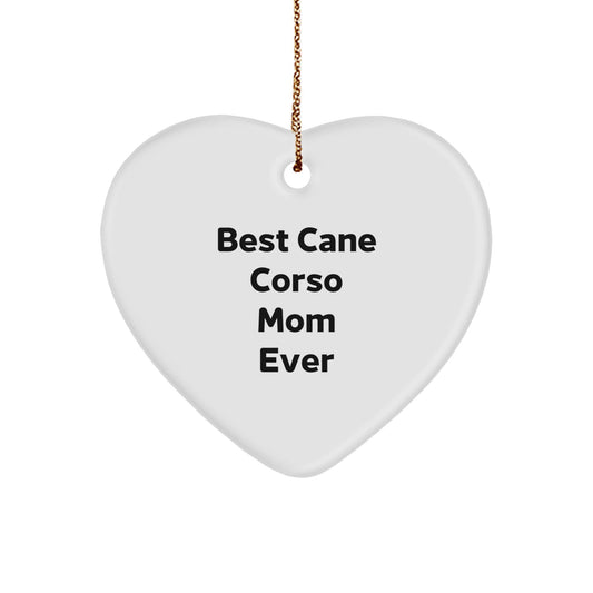 Cane Corso Dog Mom Gifts from Friends, Cane Corso Mom Ever, Heart Ornament, Funny Christmas Decoration - Victory Thru Vision