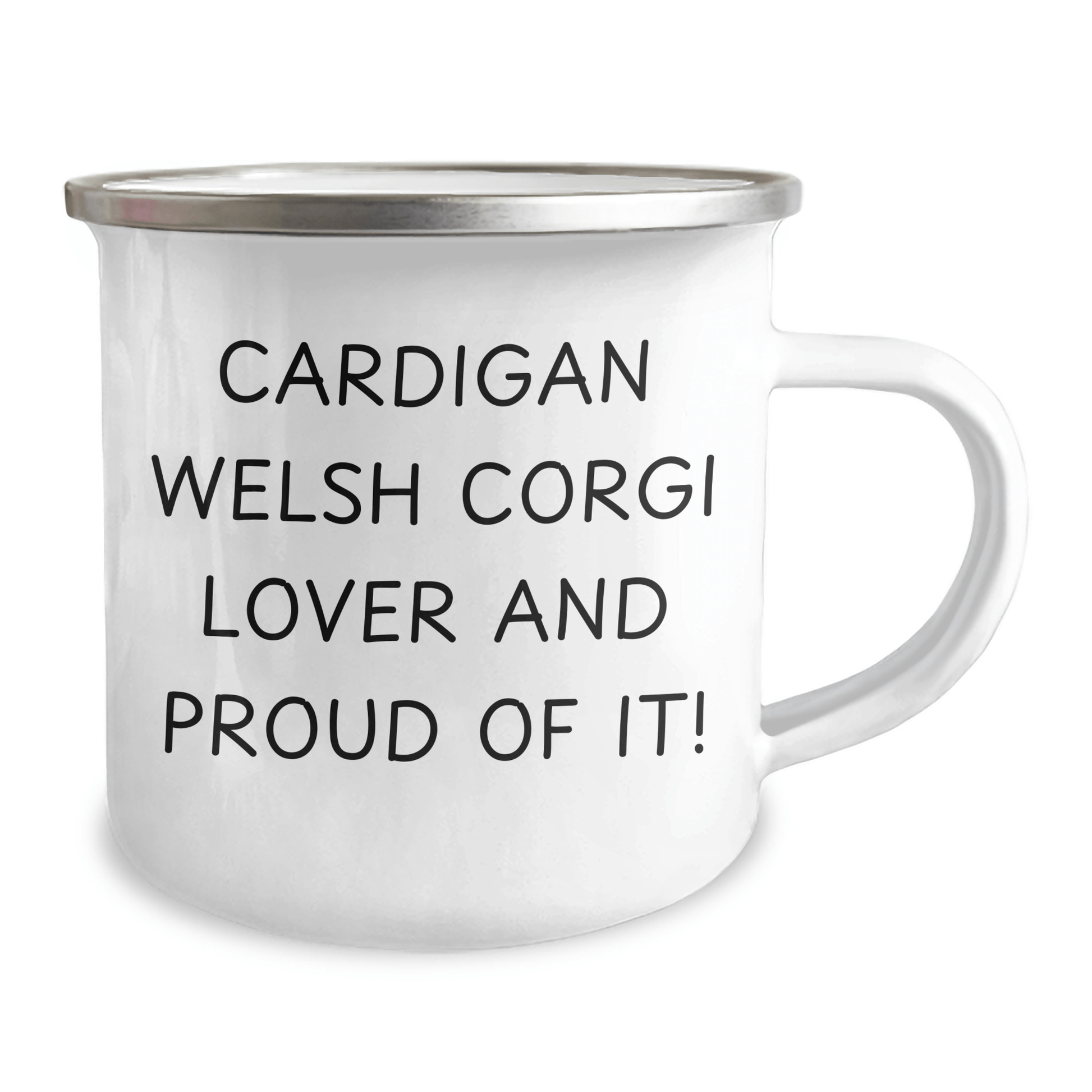 Cardigan Welsh Corgi Dog Lovers, Camping Mug for Dad's Funny Quote, Gifts from Family - Gifts for Men, 12 oz Stainless Steel with Enamel Finish - Victory Thru Vision 