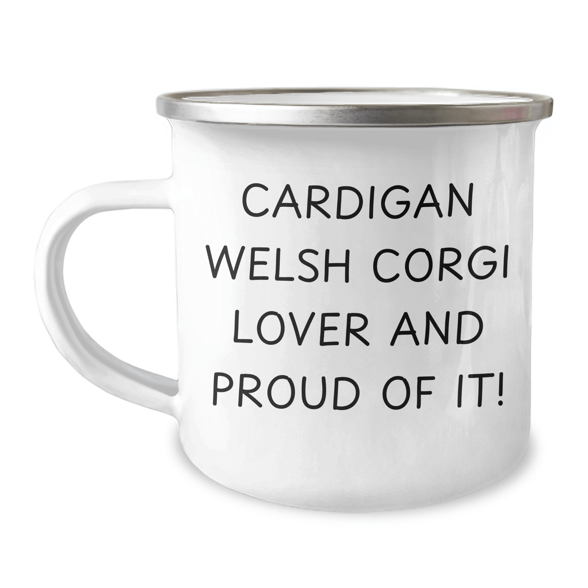 Cardigan Welsh Corgi Dog Lovers, Camping Mug for Dad's Funny Quote, Gifts from Family - Gifts for Men, 12 oz Stainless Steel with Enamel Finish - Victory Thru Vision 