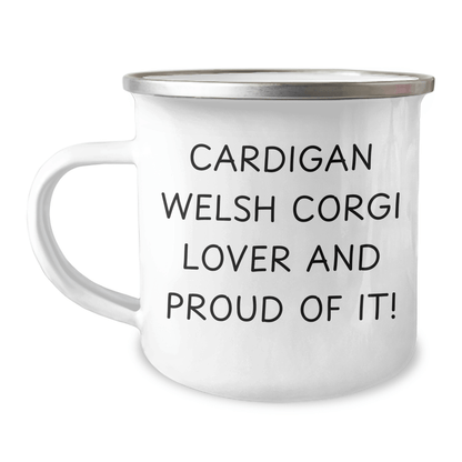 Cardigan Welsh Corgi Dog Lovers, Camping Mug for Dad's Funny Quote, Gifts from Family - Gifts for Men, 12 oz Stainless Steel with Enamel Finish - Victory Thru Vision 