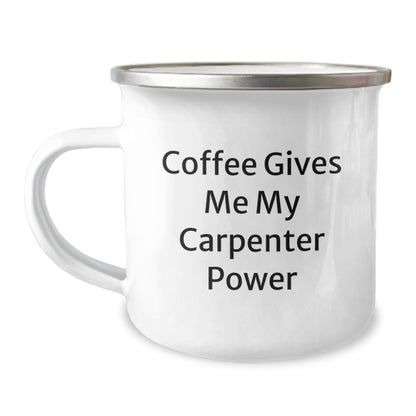 Carpenter Gifts from Friends and Family - Coffee Gives Me My Power, Funny Camping Mug for Graduation 12 oz Stainless Steel with Enamel Finish - Victory Thru Vision