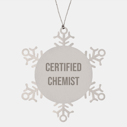 Certified Chemist Snowflake Ornament, Funny Quote Gifts from Men to Chemist Friends, Unique Christmas Unique Gift Ideas for Women - Victory Thru Vision 