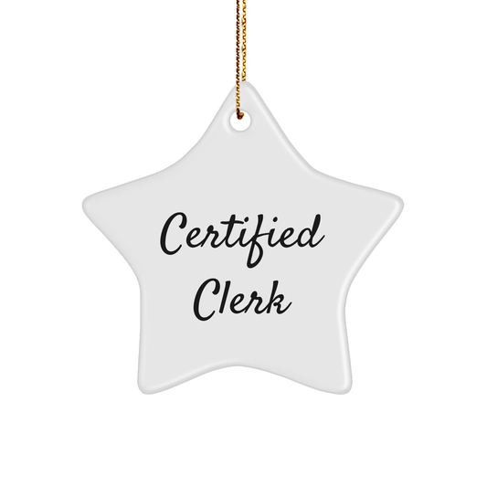 Certified Clerk Gifts, Funny Quote, Star Ornament for Christmas, Gifts from Friends, for Clerks, White Star Shaped MDF - Victory Thru Vision 