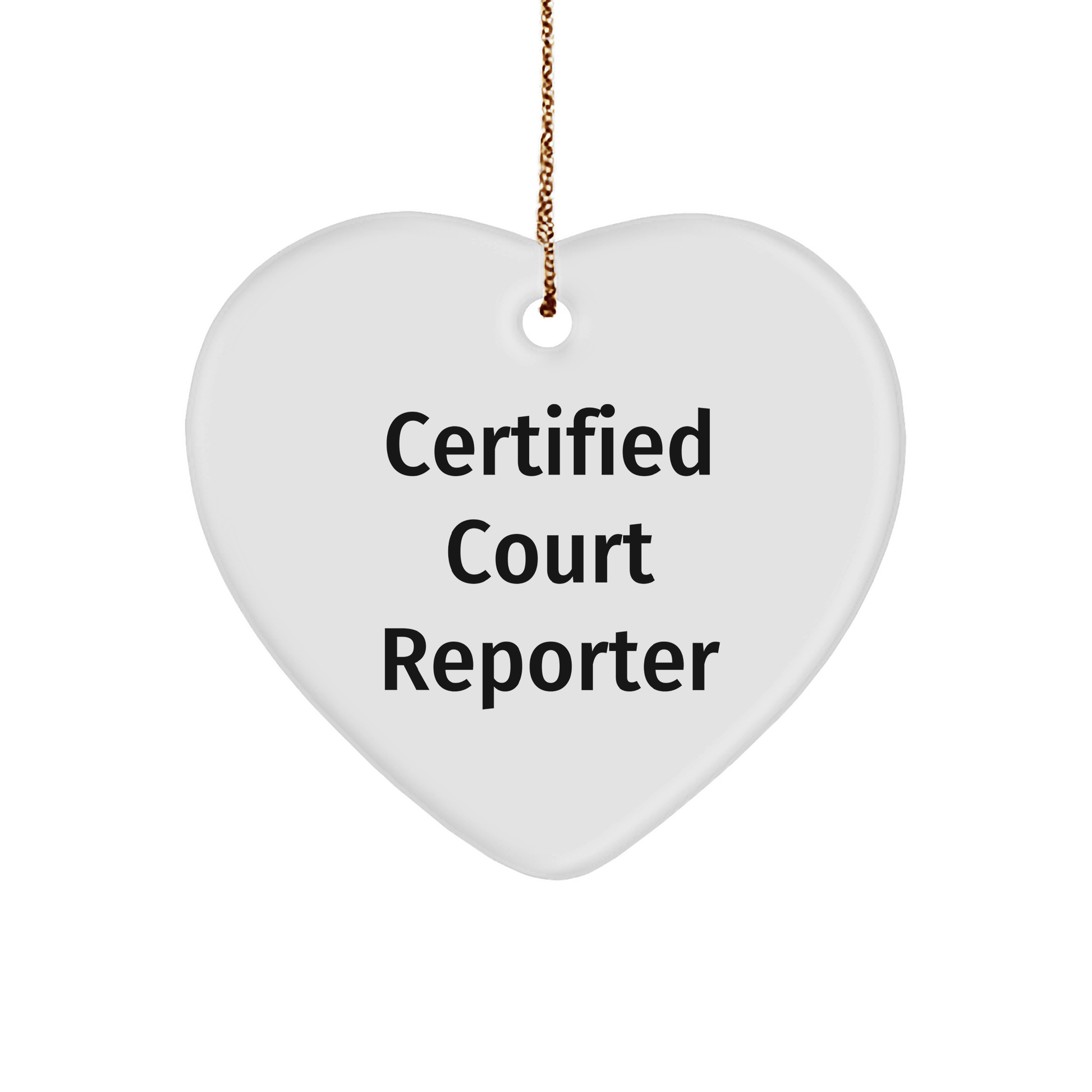Certified Court Reporter Funny Quote Heart Ornament Gifts for Men, Women, or Coworkers from Family, 2.75'' Tall, 0.5 oz, MDF and High-Gloss Plastic, Vibrant Sublimation Print, Perfect for Christmas - Victory Thru Vision 