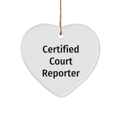 Certified Court Reporter Funny Quote Heart Ornament Gifts for Men, Women, or Coworkers from Family, 2.75'' Tall, 0.5 oz, MDF and High-Gloss Plastic, Vibrant Sublimation Print, Perfect for Christmas - Victory Thru Vision 