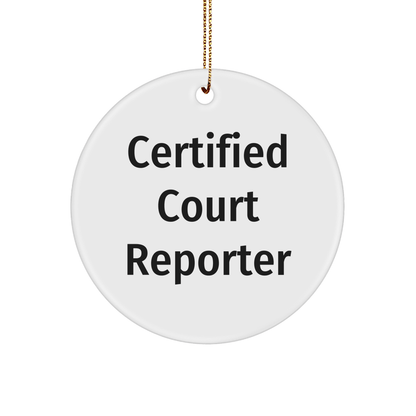 Certified Court Reporter Gifts from Friends and Family - Funny Circle Ornament for Christmas - Victory Thru Vision 