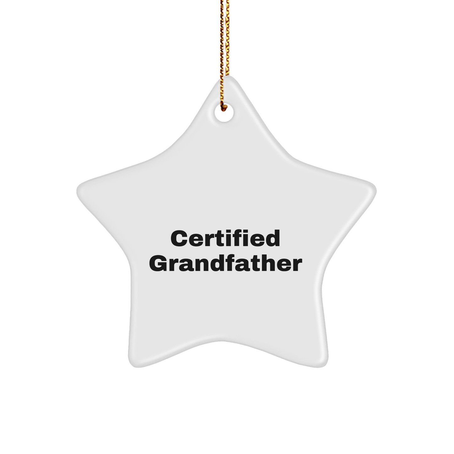 Certified Grandfather's Funny Christmas Unique Gift, Star Ornament for Grandfather, Gifts from Family for Christmas - Victory Thru Vision 