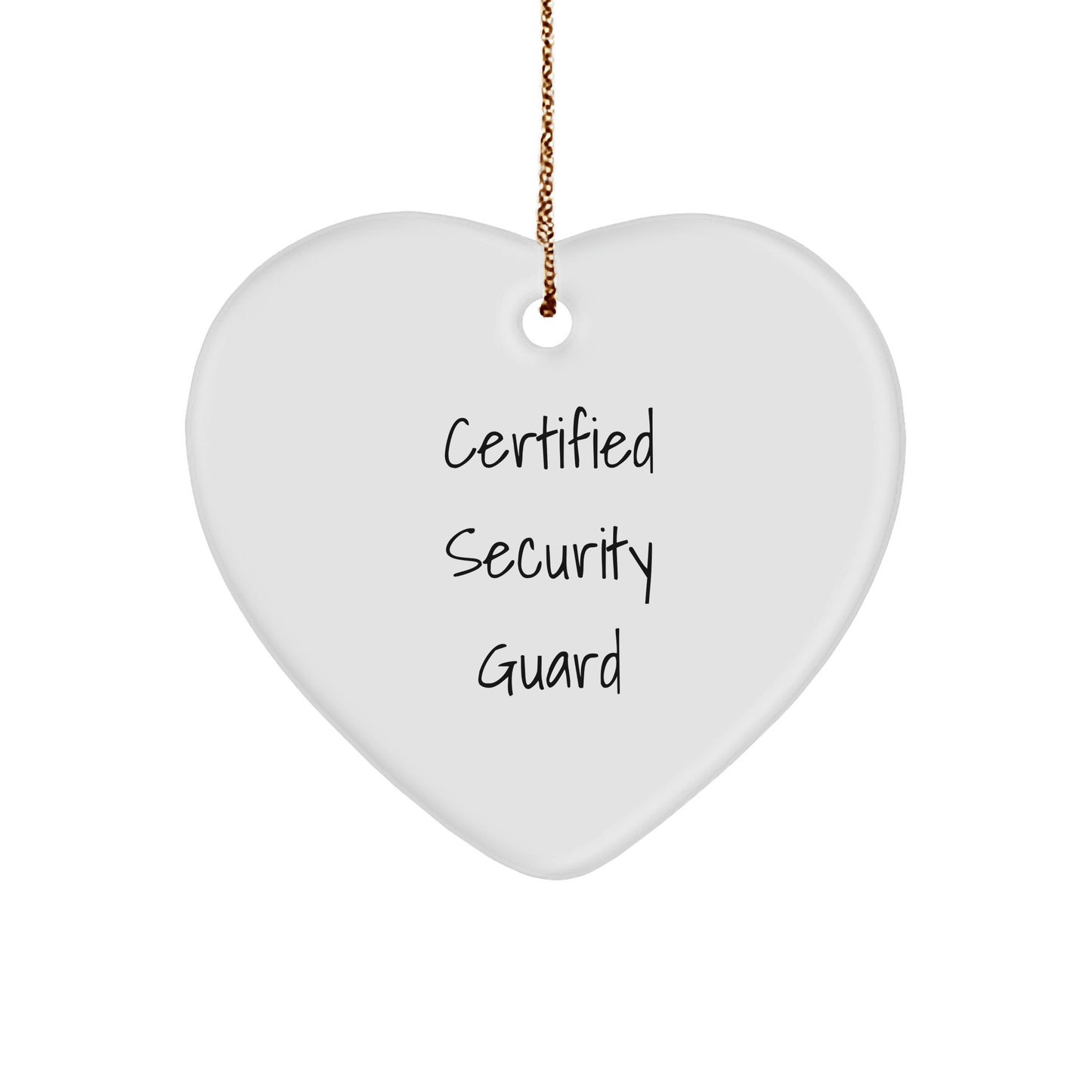 Certified Security Guard Heart Ornament Gifts from Friends for Christmas Fun, Funny Quote, White Heart-Shaped MDF with High-Gloss Finish, Ideal Gifts for Security Guard Men, Women, Coworkers, Family - Victory Thru Vision 