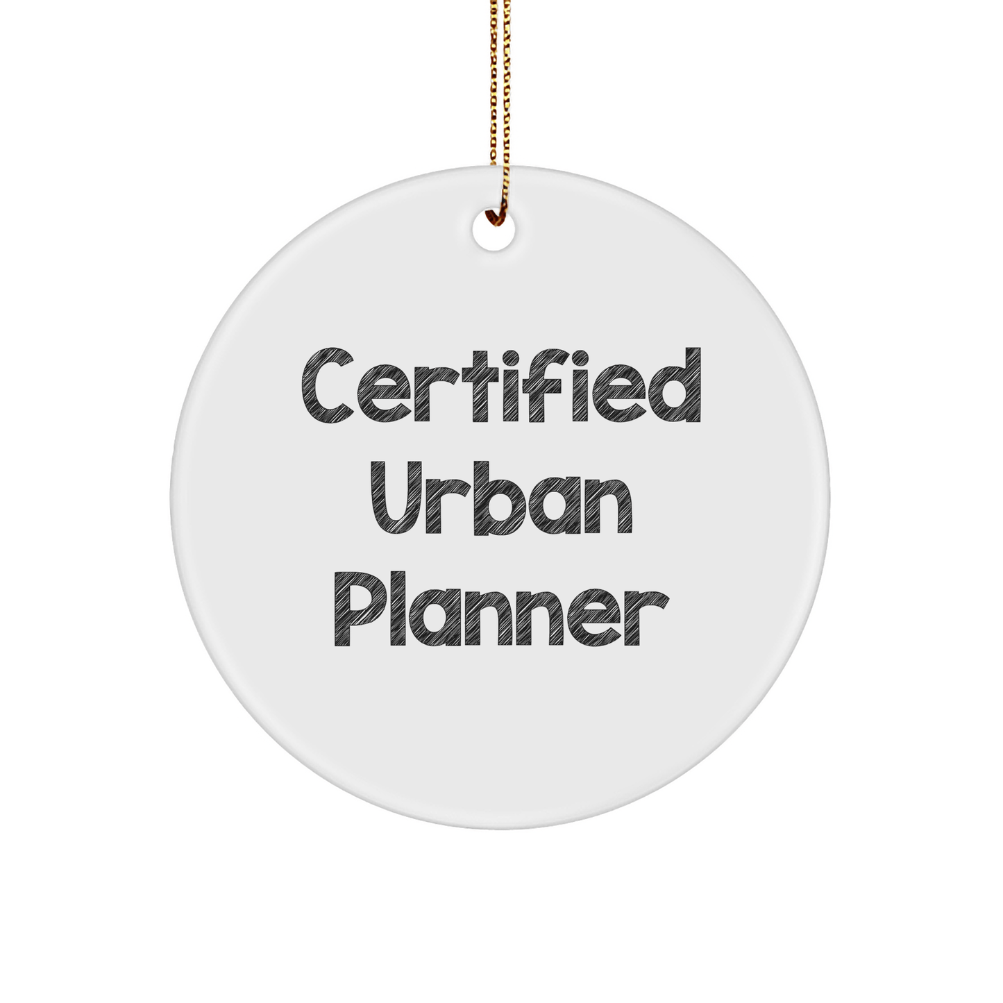 Certified Urban Planner Gifts from Friends - Funny Christmas Circle Ornament for Urban Planner, Men, Women, Coworkers, Family - Victory Thru Vision 