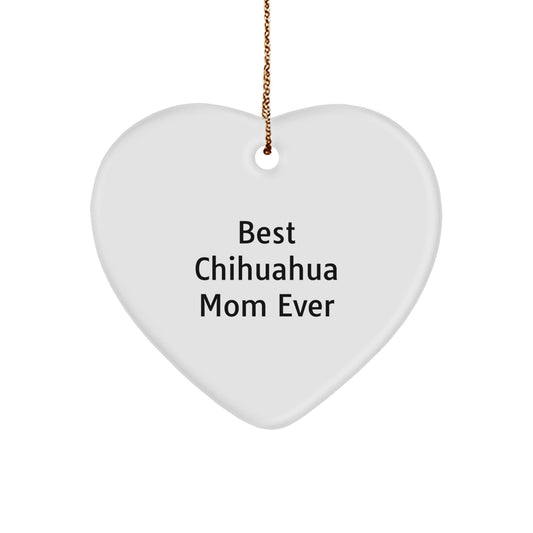 Charming Chihuahua Mom Gifts from Friends for Christmas, Heart Ornament with 'Best Chihuahua Mom Ever' Quote - Victory Thru Vision