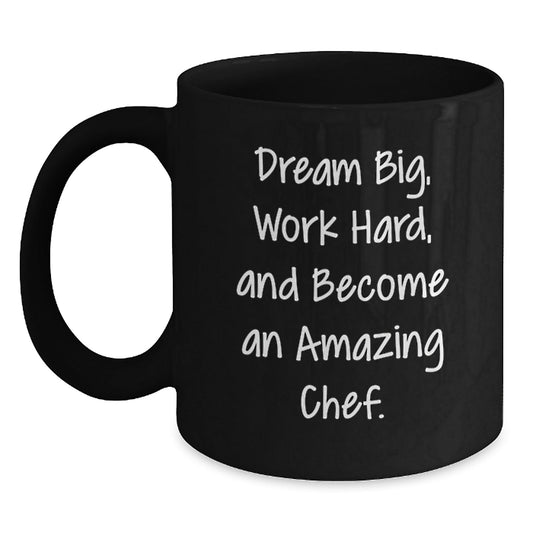 Chef Gifts from Friends for Graduation, 'Dream Big, Work Hard, And Become An Amazing Chef.' Black Coffee Mug, Inspirational Quote for Men, Women, Coworkers - Victory Thru Vision