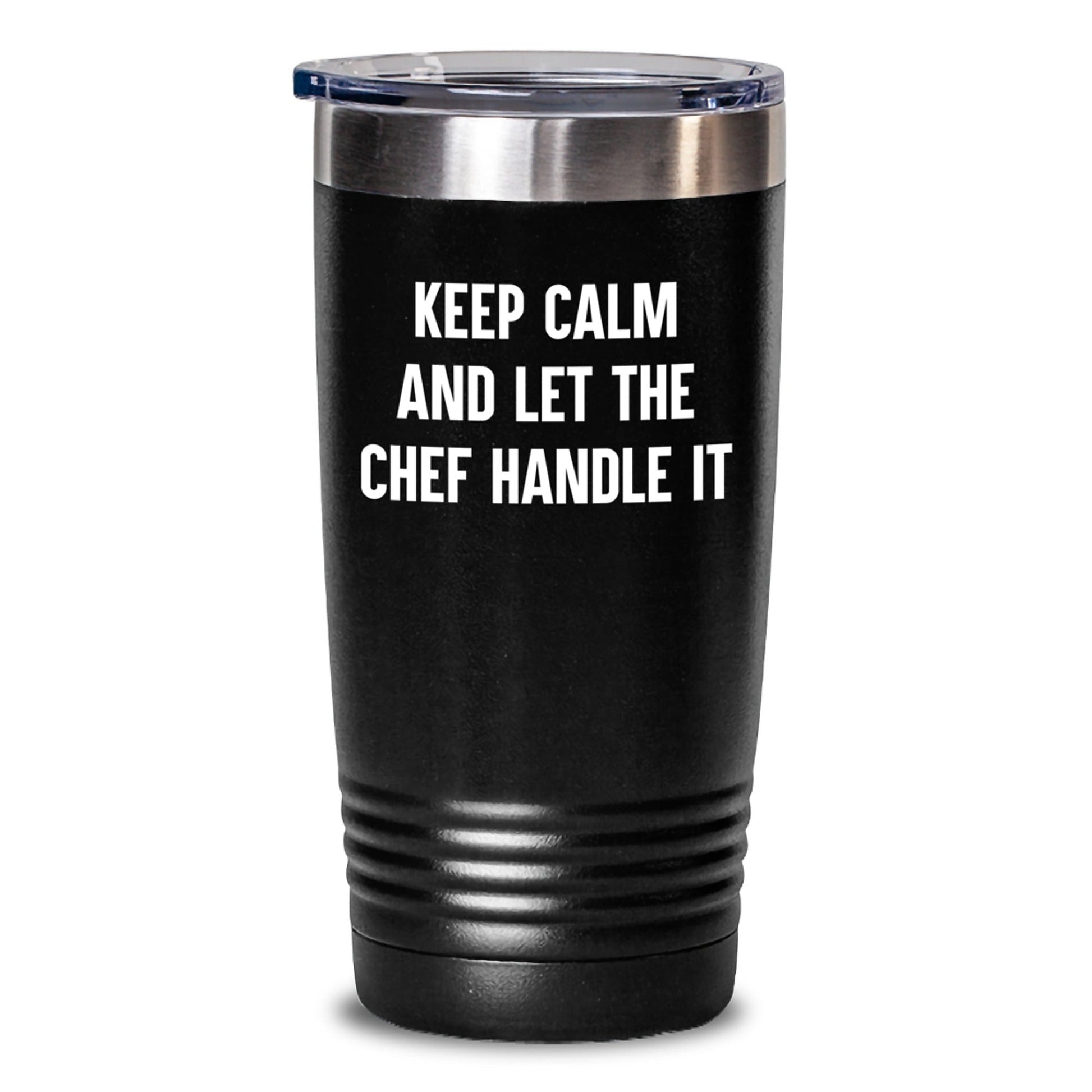 Chef Gifts from Friends - Funny Quote Tumbler for Graduation, 'Keep Calm And Let The Chef Handle It' - 20oz or 30oz Stainless Steel Powder Coated Tumbler with Lid for Men and Women - Victory Thru Vision