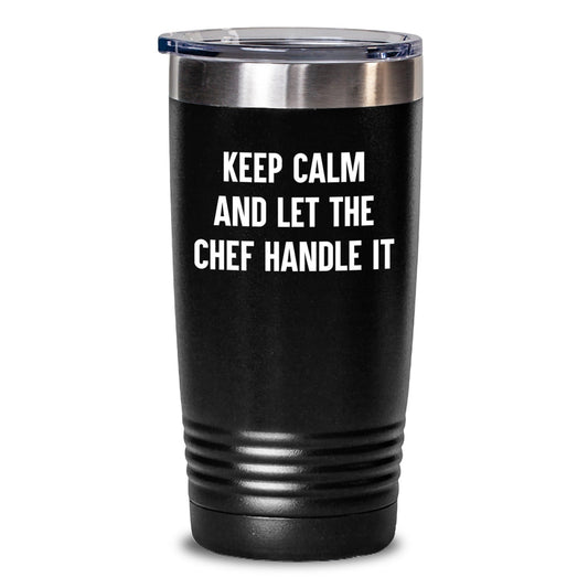 Chef Gifts from Friends - Funny Quote Tumbler for Graduation, 'Keep Calm And Let The Chef Handle It' - 20oz or 30oz Stainless Steel Powder Coated Tumbler with Lid for Men and Women - Victory Thru Vision