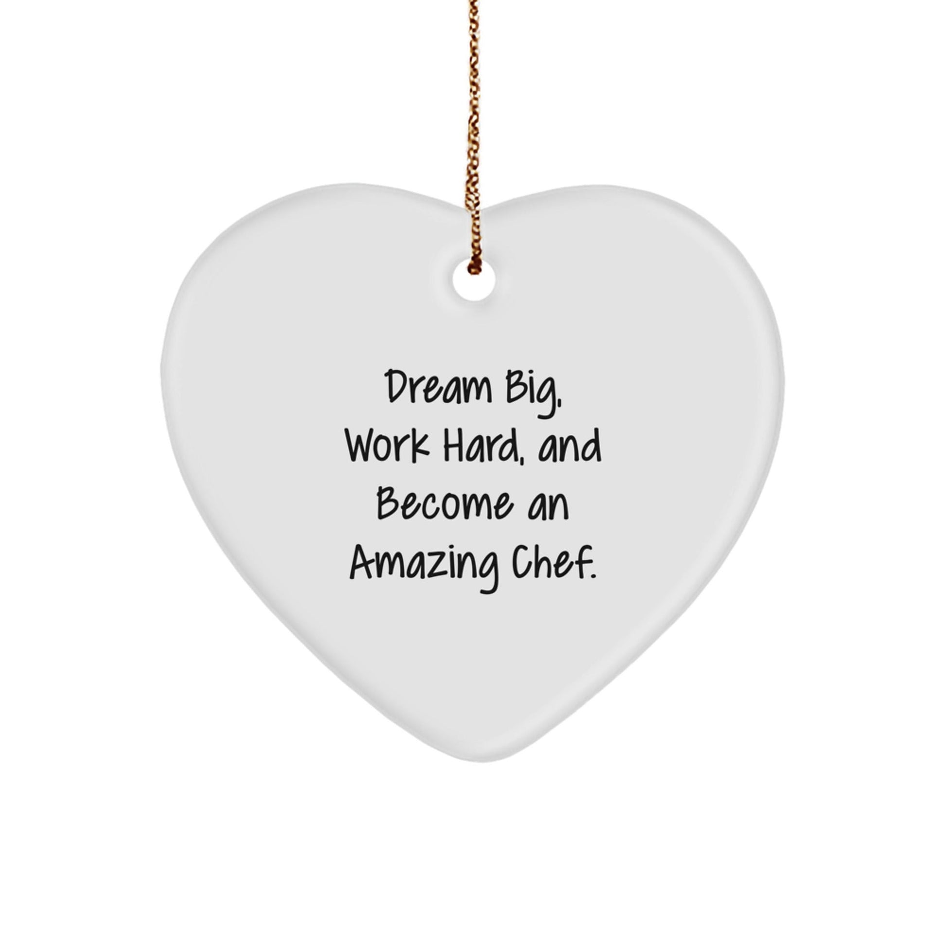 Chef Heart Ornament, 'Dream Big, Work Hard, And Become An Amazing Chef.' Christmas Unique Gifts for Men, Women, Friends, Coworkers, Family - Victory Thru Vision